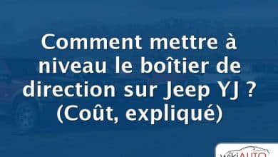 Comment mettre à niveau le boîtier de direction sur Jeep YJ ?  (Coût, expliqué)